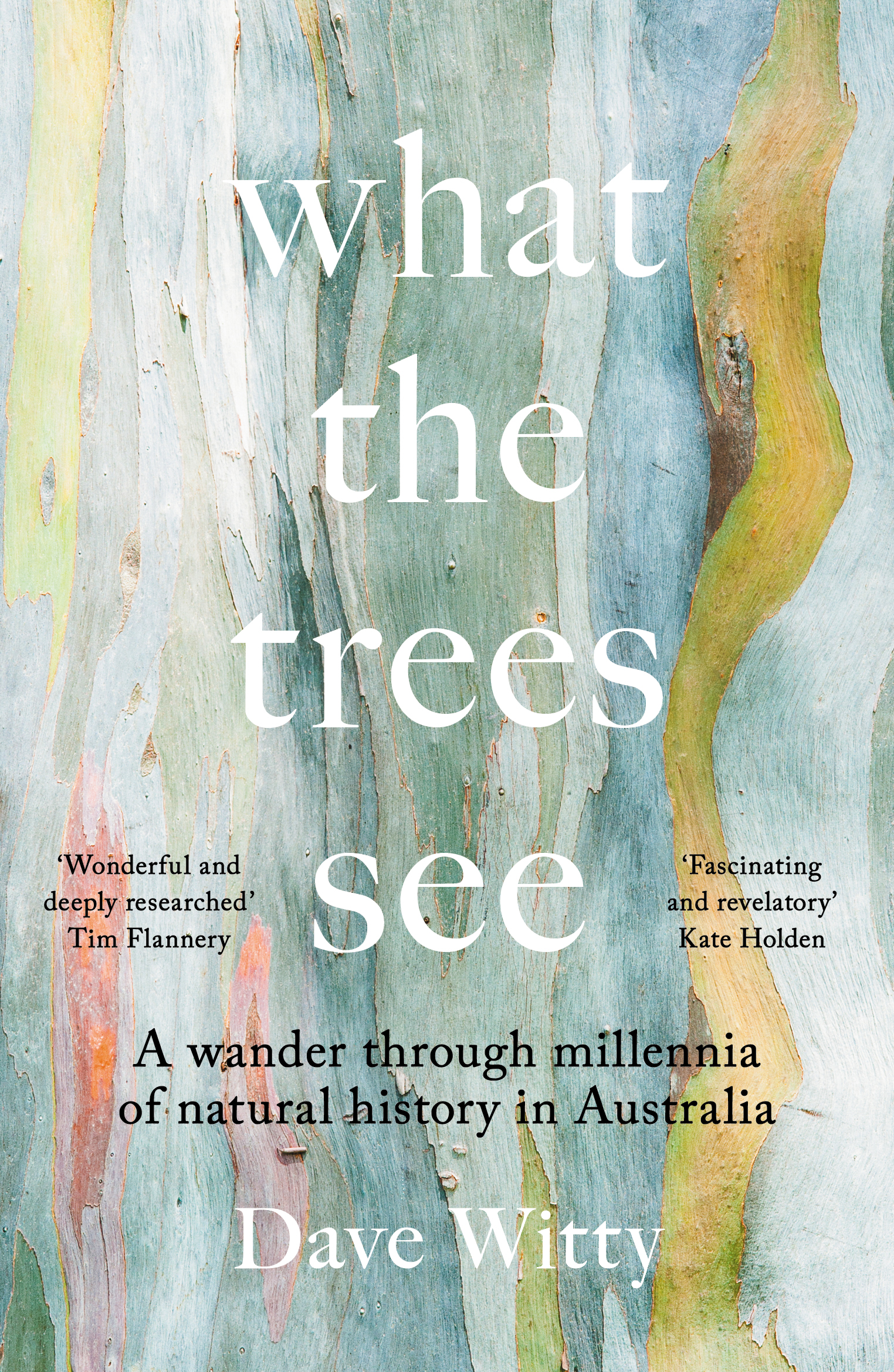 What the Trees See: A wander through millennia of natural history in Australia